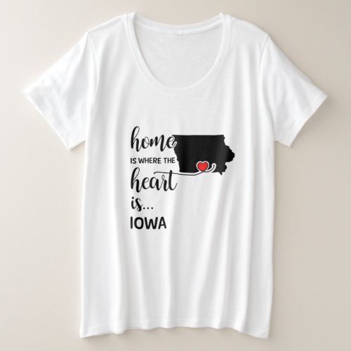 Iowa home is where the heart is plus size T_Shirt