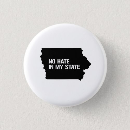 Iowa No Hate In My State Button