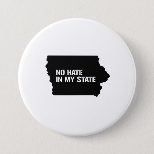 Iowa No Hate In My State Button