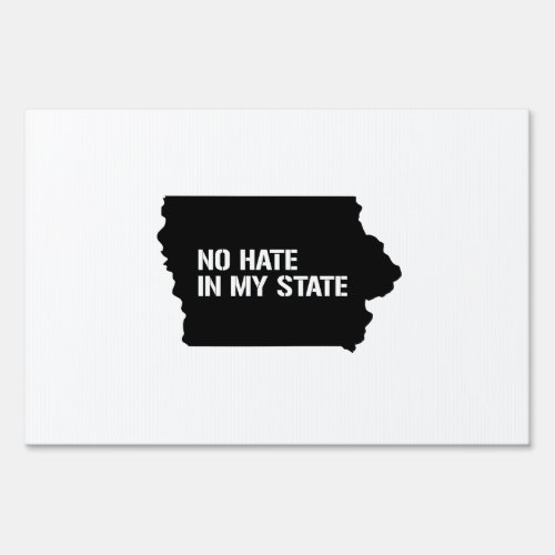 Iowa No Hate In My State Sign