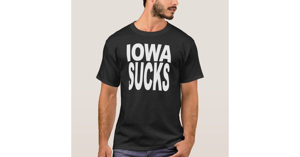 Iowa Sucks T-Shirt | Zazzle