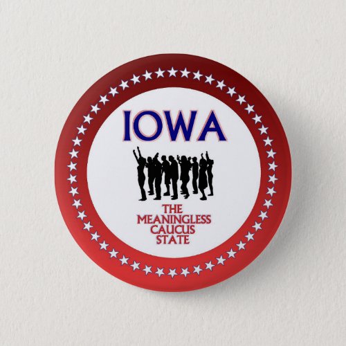 IOWA The Meaningless Caucus State Button
