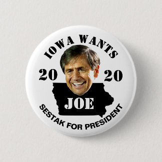 Iowa wants Joe Sestak President in 2020 Button