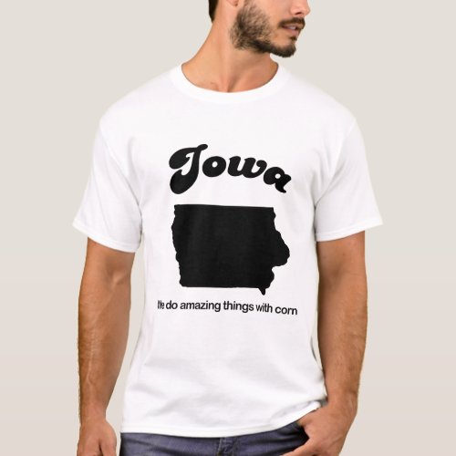 Iowa _ We do amazing things T_Shirt