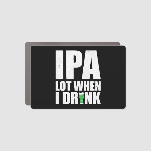 Ipa Lot When I Drink Beer St Patricks Day 2020 Car Magnet
