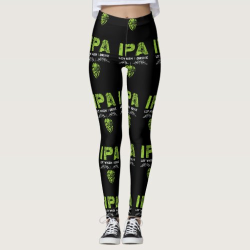 IPA Lot When I Drink Craft Beer Distressed Leggings