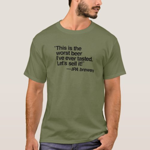 IPA Worst Beer T_Shirt