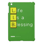 Life 
 Is a 
 Blessing
   iPad Mini Cases