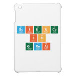 science 
 is 
 great  iPad Mini Cases