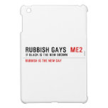 RUBBISH GAYS   iPad Mini Cases