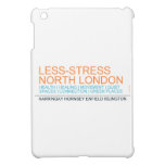 Less-Stress nORTH lONDON  iPad Mini Cases