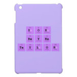 Zoe 
 Reyna
 Taylor  iPad Mini Cases