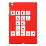 KEEP
 CALM
 AND
 DO
 SCIENCE  iPad Mini Cases