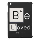 Be
 Loved  iPad Mini Cases