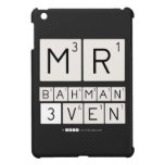 MR
 BAHMAN
 3VEN  iPad Mini Cases
