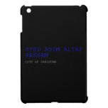 SYED ASIM ALTAF HASSAM  iPad Mini Cases