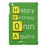 Happy
 Birthday
 Onin
 Aquino  iPad Mini Cases