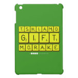 TSHIAMO
 GIFT
 MORAKE  iPad Mini Cases