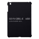 Go N GIRL-E   A$H  iPad Mini Cases
