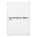 This Particular Town  iPad Mini Cases