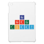 be 
 nerdy
 Today  iPad Mini Cases
