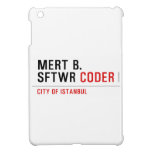 MERT B. SFTWR  iPad Mini Cases