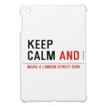KEEP  CALM  iPad Mini Cases