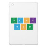 Thank
  You  iPad Mini Cases