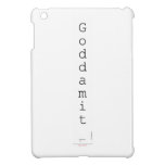 G o d d a m i t   iPad Mini Cases