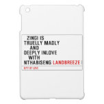   Zingi is truelly madly      and deeply inlove    with  nthabiseng  iPad Mini Cases