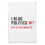 I Blog  Politics  iPad Mini Cases