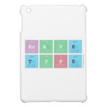 Brave
 type  iPad Mini Cases