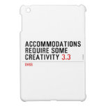 Accommodations require some creativity  iPad Mini Cases