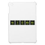 NeVErMoRe  iPad Mini Cases