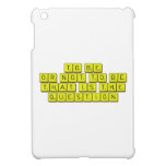 TO BE
 OR NOT TO BE
 THAT IS THE 
 QUESTION  iPad Mini Cases