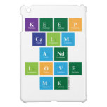 Keep
 Calm
 And
 Love
 Me  iPad Mini Cases