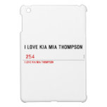 I LOVE KIA MIA THOMPSON    iPad Mini Cases