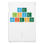 We
 Love
 Science
 
 
   iPad Mini Cases