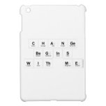 Change 
 Begins 
 With Me  iPad Mini Cases