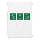 Tayla
   iPad Mini Cases