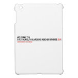 Welcome to  the Falmouth Gardens NEighbourhood  iPad Mini Cases