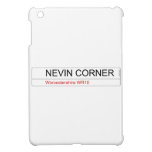     NEVIN CORNER  iPad Mini Cases