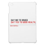  Say no to drugs   iPad Mini Cases