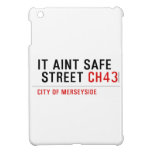 It aint safe  street  iPad Mini Cases