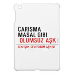 CaRiSMa  MaSaL GiBi   iPad Mini Cases