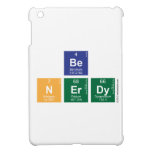 be
 N|erdy  iPad Mini Cases
