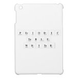 Periodic
 Table
 Writer  iPad Mini Cases