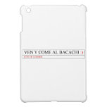 Ven y come al BACACHI  iPad Mini Cases