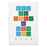 May
 the
 force
 be
 with
 you
 2019  iPad Mini Cases