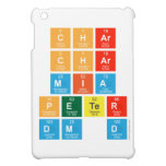 Char 
 Char
 Mia
 Peter
 DM D  iPad Mini Cases